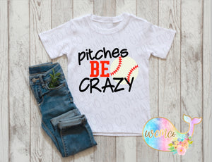 Pitches Be Crazy Toddler/Youth Sizes