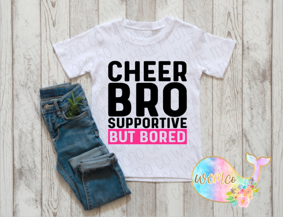 Cheer Bro Supportive/Bored Toddler/Youth/Adult Sizes